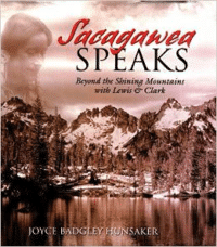 Sacagawea Speaks:Beyond the Shining Mountains with Lewis Clark