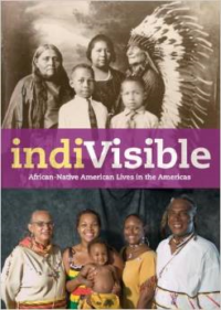 indiVisible: African-Native American Lives in the Americas