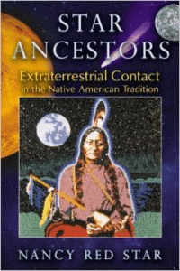 Star Ancestors: Extraterrestrial Contact in the Native American Tradition