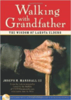 Walking with Grandfather: The Wisdom of Lakota Elders [With CD]