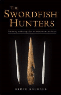 The Swordfish Hunters: The History and Ecology of an Ancient American Sea People