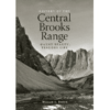 The History of the Central Brooks Range: Gaunt Beauty, Tenuous Life