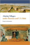 Alutiiq Villages Under Russian and U.S. Rule