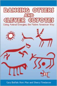 Dancing Otters and Clever Coyotes: Using Animal Energies, the Native American Way
