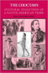 The Choctaws: Cultural Evolution of a Native American Tribe