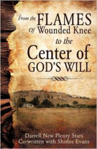 From the Flames of Wounded Knee to the Center of God's Will