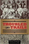 Troubled Trails: The Meeker Affair and the Expulsion of the Utes from Colorado