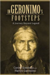 In Geronimo's Footsteps:A Journey Beyond Legend