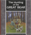 The Hunting of the Great Bear: A Native American Folktale