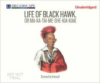 Life of Black Hawk, or Ma-Ka-Tai-Me-She-Kia-Kiak: Dictated by Himself