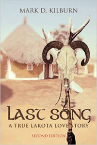 Last Song a True Lakota Love Story: Second Edition