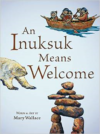 An Inuksuk Means Welcome