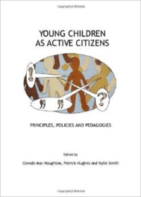 Young Children as Active Citizens: Principles, Policies and Pedagogies