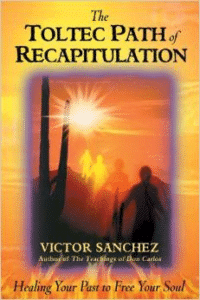 The Toltec Path of Recapitulation (Original)