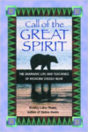 Call of the Great Spirit: The Shamanic Life and Teachings of Medicine Grizzly Bear (Original)