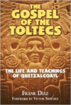 Gospel of the Toltecs:The Life and Teachings of Quetzalcoatl