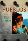 Pueblos of the Rio Grande: A Visitor's Guide
