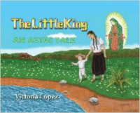 The Little King: An Aztec Tale