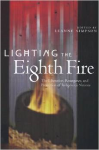 Lighting the Eighth Fire: The Liberation, Resurgence, and Protection of Indigenous Nations