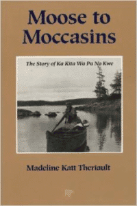 Moose to Moccasins: The Story of Ka Kita Wa Pa No Kwe