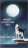 Where Ancestors Cry