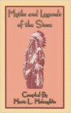 Myths and Legends of the Sioux - 38 Sioux Folk Tales