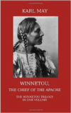 Winnetou, the Chief of the Apache:The Full Winnetou Trilogy in One Volume