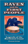 Raven and the First People: Legends of the Northwest Coast