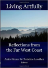 Living Artfully: Reflections from the Far West Coast