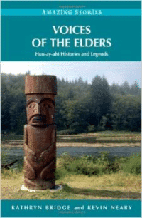 Voices of the Elders:Huu-Ay-Aht Histories and Legends
