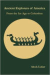 Ancient Explorers of America:From the Ice Age to Columbus