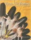 Focus on Feathers:A Complete Guide to American Indian Feather Craft