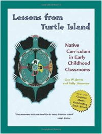 Lessons from Turtle Island: Native Curriculum in Early Childhood Classrooms