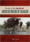 People of the Red Earth - American Indians of Colorado