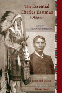 The Essential Charles Eastman (Ohiyesa):Light on the Indian World