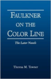 Faulkner on the Color Line: The Later Novels