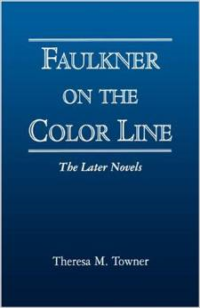 Faulkner on the Color Line: The Later Novels