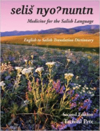 Selis Nyohnuntn/Medicine for the Salish Language: English to Salish Translation Dictionary