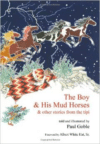 The Boy & His Mud Horses: & Other Stories from the Tipi