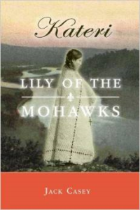 Kateri: Lily of the Mohawks