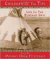 Children of the Tipi: Life in the Buffalo Days