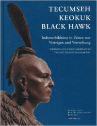 Tecumseh, Keokuk, Black Hawk: Portrayals of Native Americans in Times of Treaties and Removal