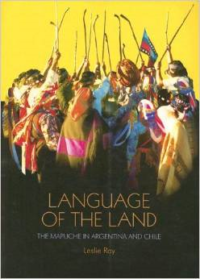 Language of the Land:The Mapuche in Argentina and Chile