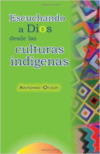 Escuchando a Dios Desde Las Culturas Indigenas