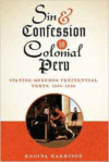 Sin and Confession in Colonial Peru: Spanish-Quechua Penitential Texts, 1560-1650