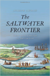 Saltwater Frontier: Indians and the Contest for the American Coast