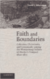 Faith and Boundaries: Colonists, Christianity, and Community Among the Wampanoag Indians of Martha's Vineyard, 1600-1871