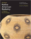 Antique Native American Basketry of Western North America: A Comprehensive Guide to Identification