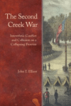 Second Creek War: Interethnic Conflict and Collusion on a Collapsing Frontier