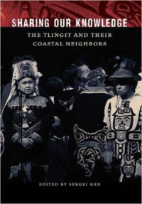 Sharing Our Knowledge: The Tlingit and Their Coastal Neighbors